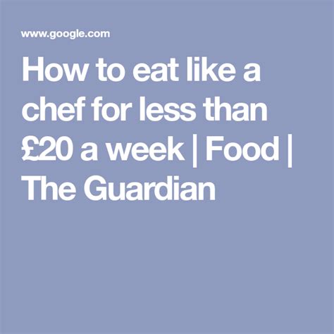 How To Eat Like A Chef For Less Than £20 A Week Chef Food Hacks Food