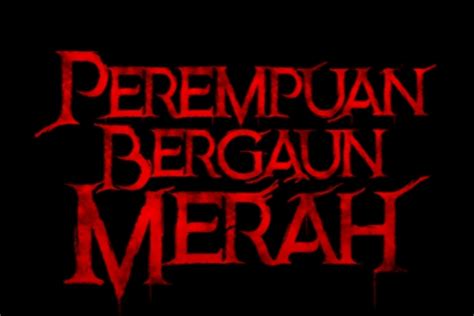 Sinopsis Film Horor Perempuan Bergaun Merah yang Trending di Twitter