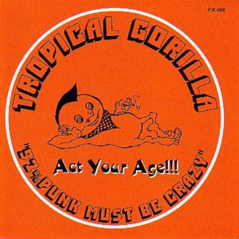 Act Your Age Single By Tropical Gorilla Spotify
