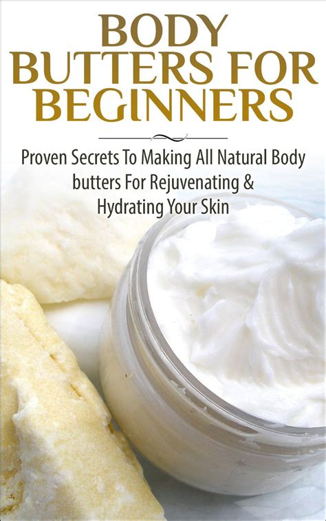 Free Today Body Butters For Beginners Proven Secrets To Making All