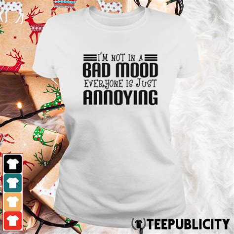 Im Not In A Bad Mood Everyone Is Just Annoying Shirt Hoodie Sweater