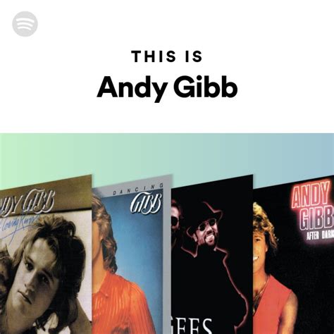 This Is Andy Gibb Playlist By Spotify Spotify