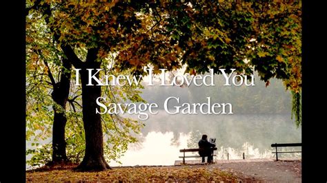 I Knew I Loved You Savage Garden Lyrics Youtube