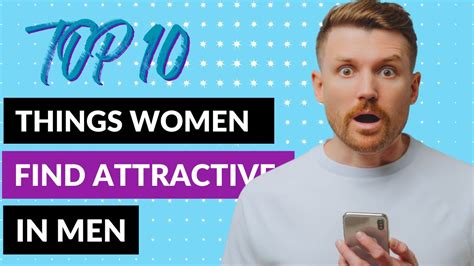 Top 10 Things That Women Find Attractive In Men Youtube