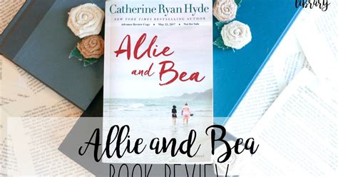 Allie And Bea By Catherine Ryan Hyde Book Review ~ Girl About Library