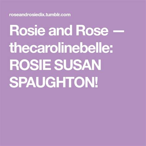 Rosie And Rose Thecarolinebelle ROSIE SUSAN SPAUGHTON In Rosie Lesbians Kissing Rose