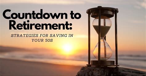 Countdown To Retirement Strategies For Saving In Your 50s Tom Ammons