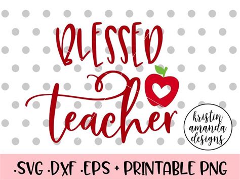 Blessed Teacher Svg Dxf Eps Png Cut File • Cricut • Silhouette By