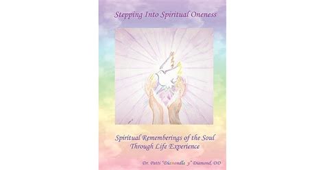 Stepping Into Spiritual Oneness Spiritual Rememberings Of The Soul