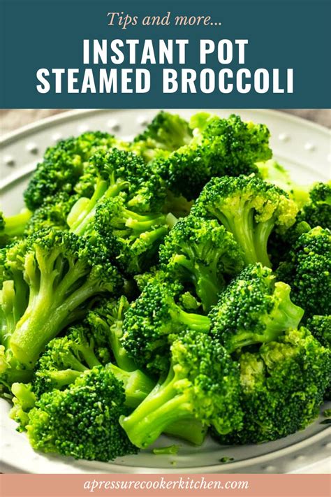 How To Steam Broccoli In The Instant Pot A Pressure Cooker Kitchen