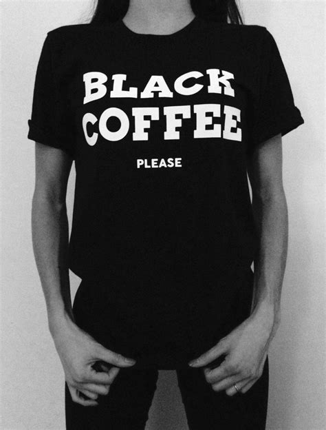 Black Coffee Please Fine Jersey Short Sleeve By Americanteeco