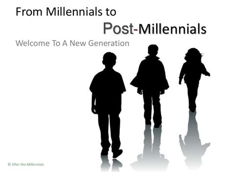 From Millennials To Post Millennials