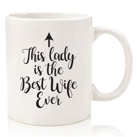 best wife ever coffee mug unique birthday or anniversary ts for w wittsy glassware