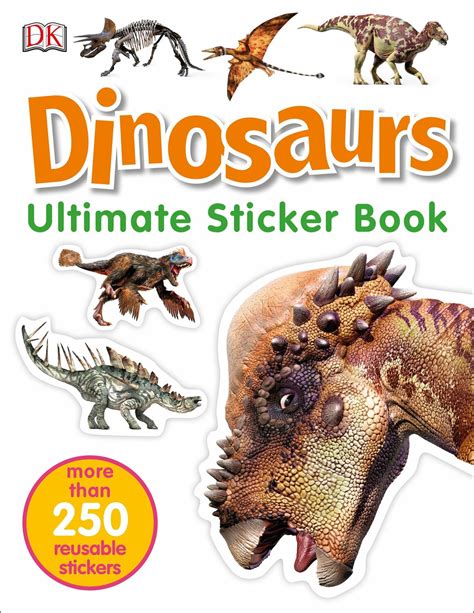 Ultimate Sticker Book Dinosaurs More Than 250 Reusable Stickers