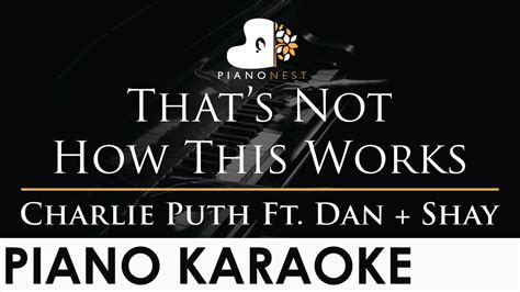 Charlie Puth Thats Not How This Works Ft Dan Shay Piano Karaoke