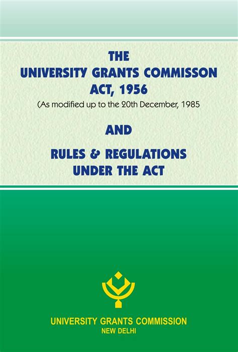 THE UNIVERSITY GRANTS COMMISSION ACT 1956 AND RULES & REGULATIONS UNDER