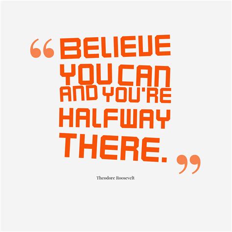 Quotes About Believe You Can 634 Quotes