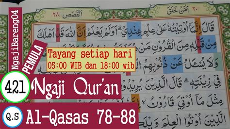 Belajar Mengaji Quran Surah Al Qasas Ayat 78 88 Pelan Dan Tartil Part