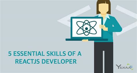 5 essential skills of a reactjs developer yexaa
