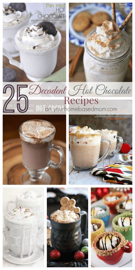 25 decadent hot chocolate recipes your homebased mom