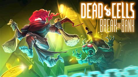 Break The Bank Dead Cells Update Live Now Dreadxp