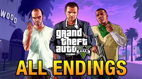 Gta 5 All Endings Final Missions Youtube