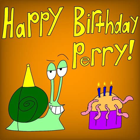 Johnny And Friends Happy Birthday Perry 🐌 🎂 🥳 🎉 🎊 🎁 Happy Johnny Perry