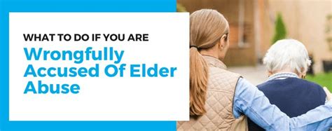 What To Do If You Are Wrongfully Accused Of Elder Abuse