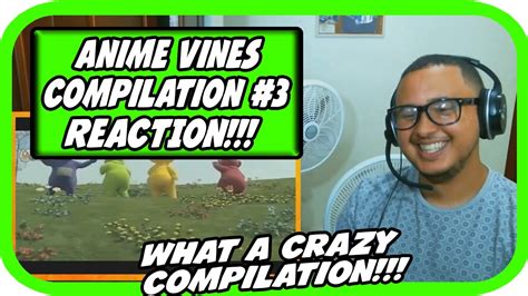 Anime Vines Compilation Lol 3 Reaction Youtube