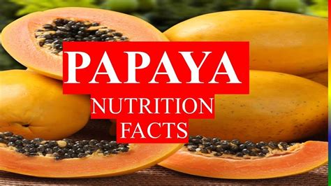 Papaya Fruit Health Benefits And Nutrition Facts Youtube