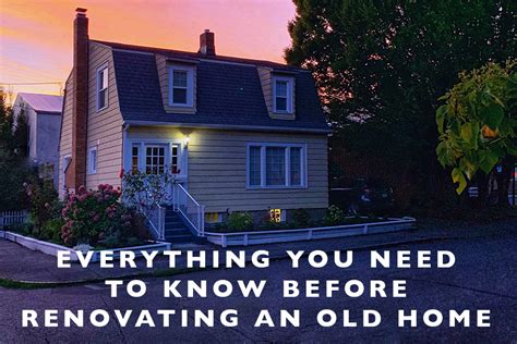 Everything You Need To Know Before Renovating An Old House