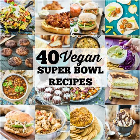 40 Vegan Super Bowl Recipes