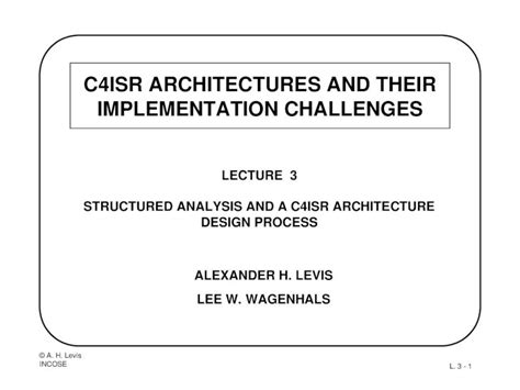 Ppt © A H Levis Incose L 3 1 C4isr Architectures And Their