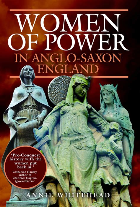 Women Of Power In Anglo Saxon England