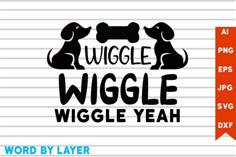 Wiggle Wiggle Wiggle Yeah Svg Design Illustration Par Rhdesign