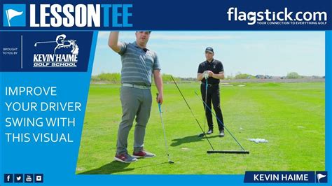 Lesson Tee With Kevin Haime Improve Your Driver Swing With This Great