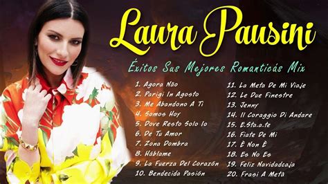 Laura Pausini Exitos Sus Mejores💕 Canciones Gran Canción Romántica💕