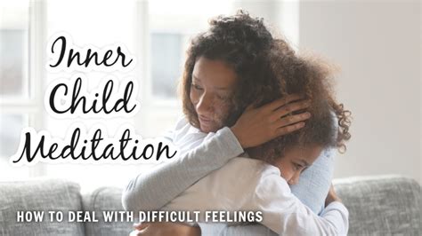 Inner Child Healing Meditation Comforting Your Inner Child How To