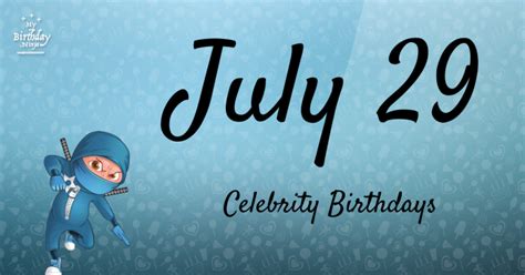 Who Shares My Birthday Jul 29 Celebrity Birthdays No One Tells You About