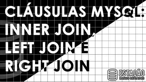 Inner join is used with an on clause, cross. Cláusulas MySQL - INNER JOIN, LEFT JOIN E RIGHT JOIN - YouTube