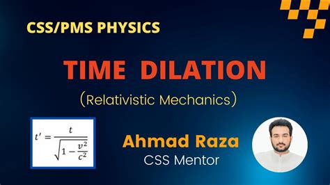 Time Dilation Relativistic Mechanics Csspms Physics Ahmad Raza