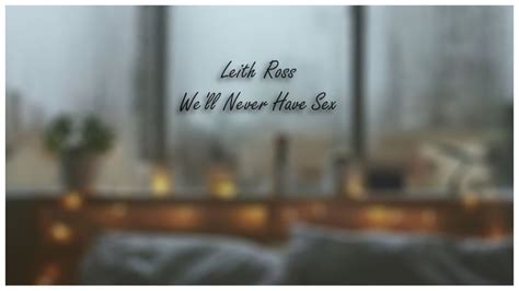 Leith Ross Well Never Have Sex Lyrics Rain Sound Youtube