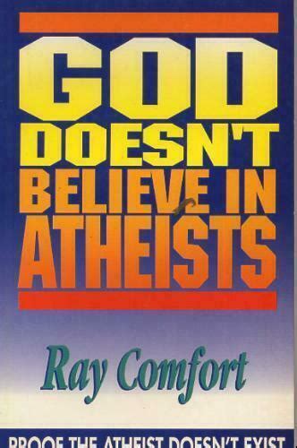 god doesn t believe in atheists proof the atheist doesn t exist ray comfort ebay