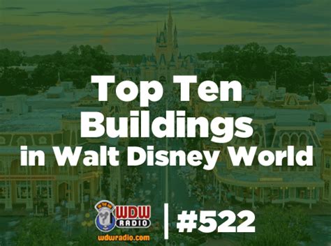 Wdw Radio Show 522 Top Ten Buildings In Walt Disney World Wdw Radio