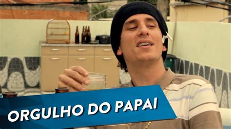 Orgulho Do Papai Youtube