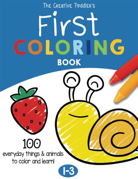 Buy The Creative Toddlers First Coloring Book Ages 1 3 100 Everyday