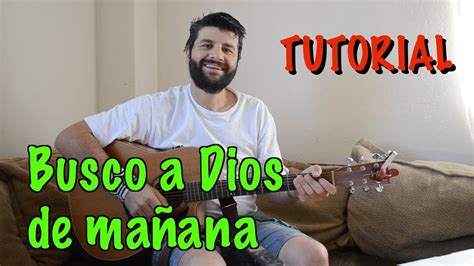 Busco A Dios De Mañana Ed 101 Tutorial Guitarra Youtube