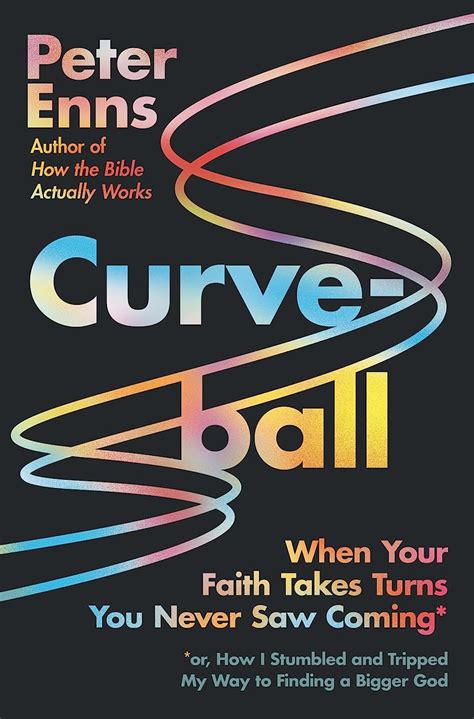 curveball when your faith takes turns you never saw coming or how i stumbled and tripped my