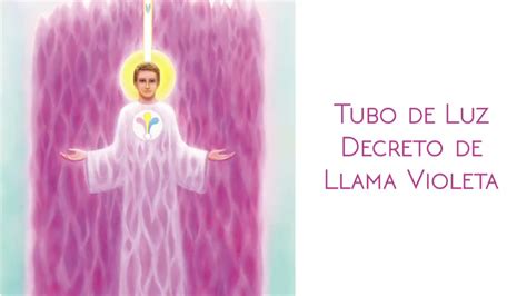 Tubo De Luz Decreto De Llama Violeta Youtube