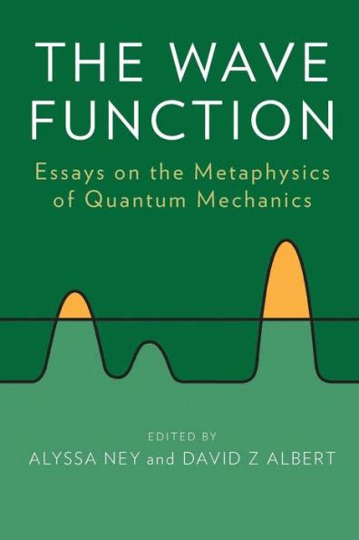 The Wave Function Essays On The Metaphysics Of Quantum Mechanics By